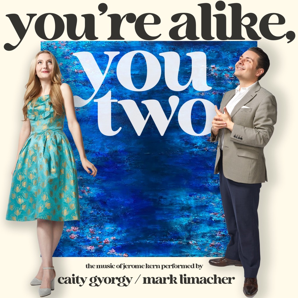 Caity Gyorgy & Mark Limacher • You’re Alike, You Two