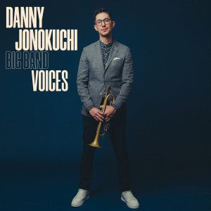 Danny Jonokuchi Big Band • Voices