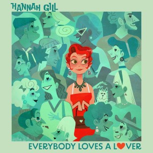Hannah Gill • Everyone Loves a Lover