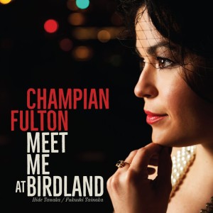 Champian Fulton • Meet Me At Birdland