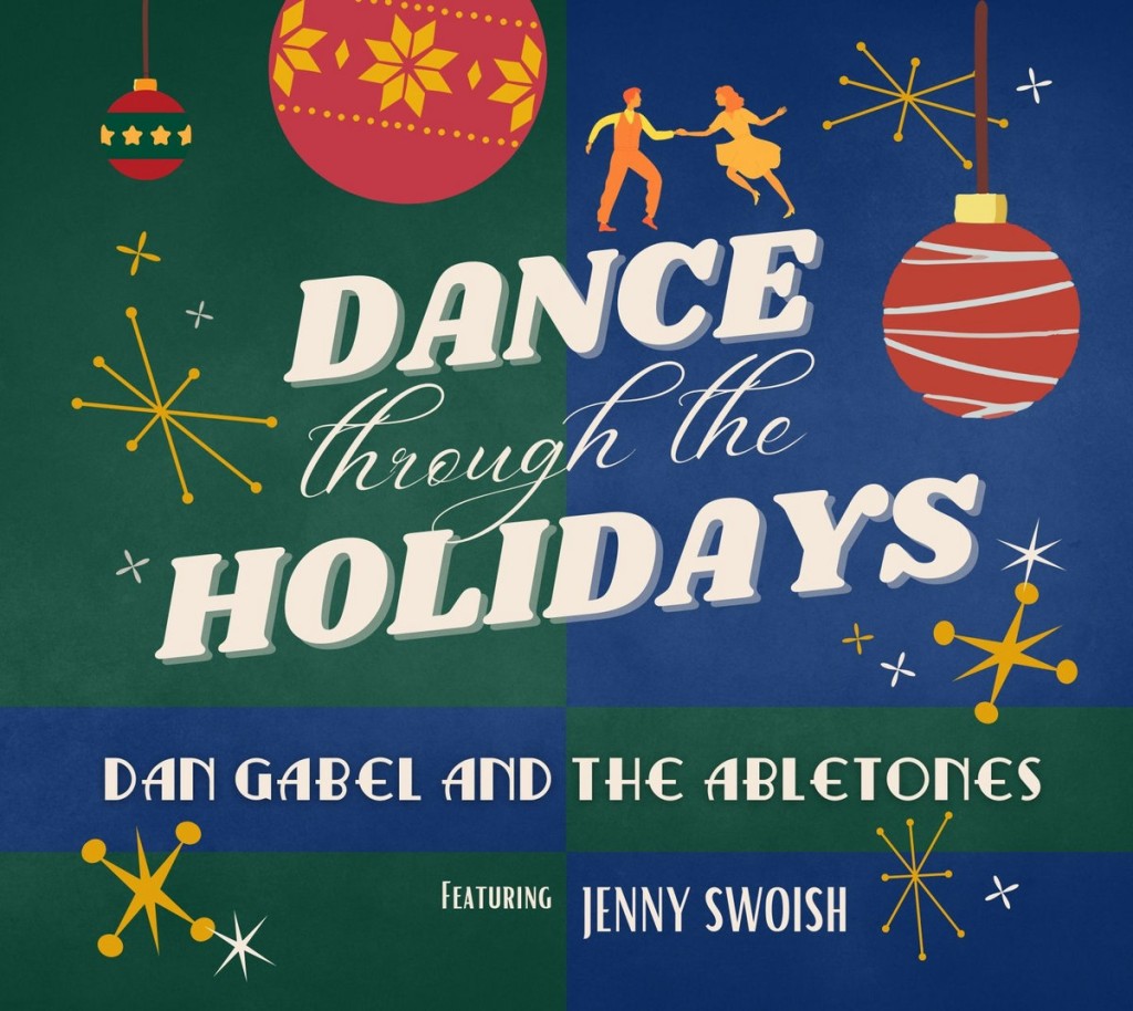 Dan Gabel and The Abletones • Dance Through The Holidays