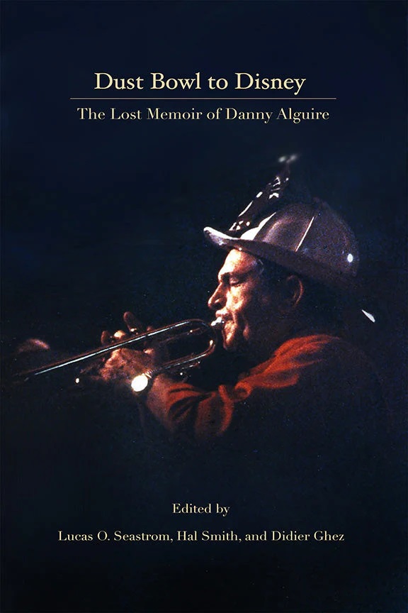 Dust Bowl To Disney The Lost Memoir of Danny Alguire