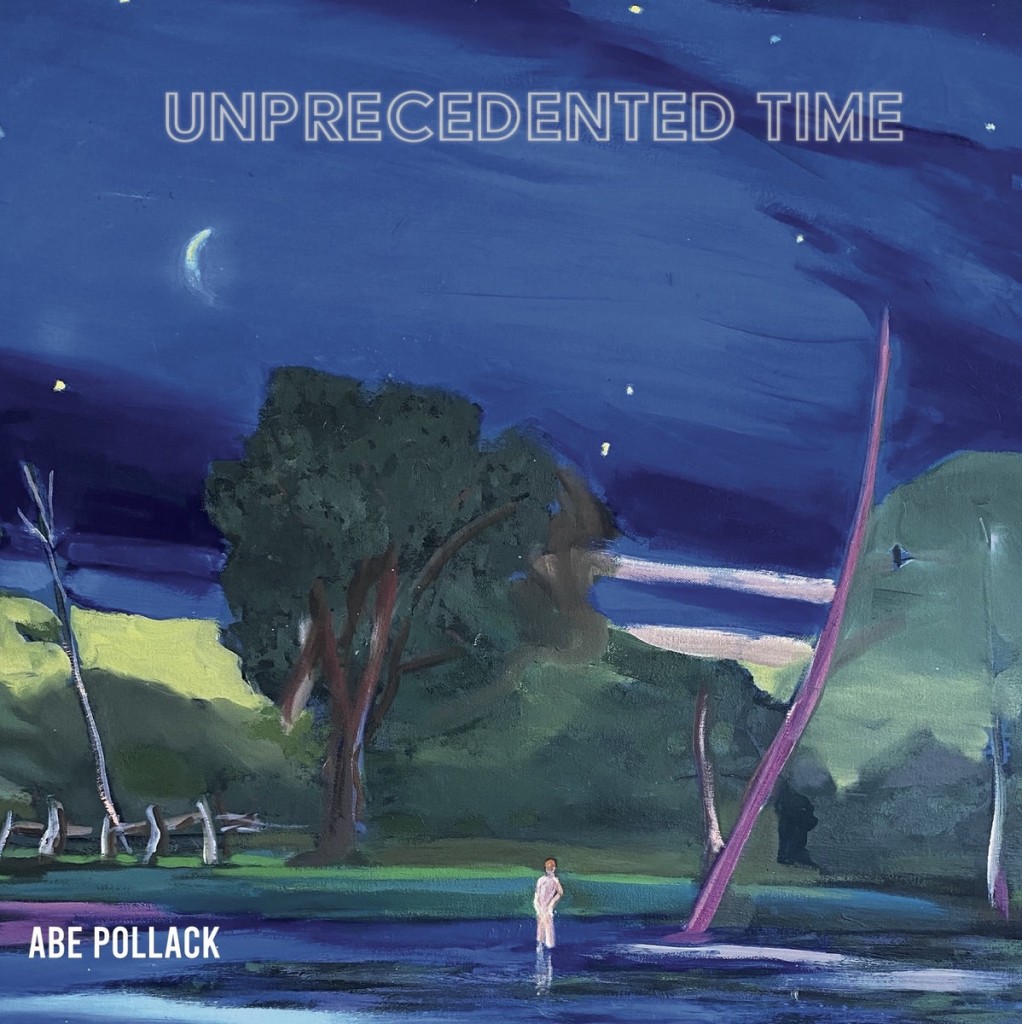 Abe Pollack • Unprecedented Time cover art