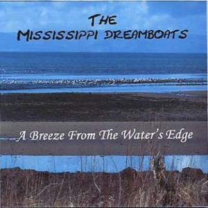 Mississippi Dreamboats • A Breeze from the Water’s Edge