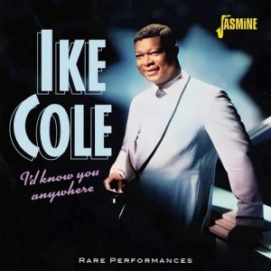 Nat King Cole I’d Know You Anywhere Jasmine JASMCD 2815 www.jasmine-records.co.uk