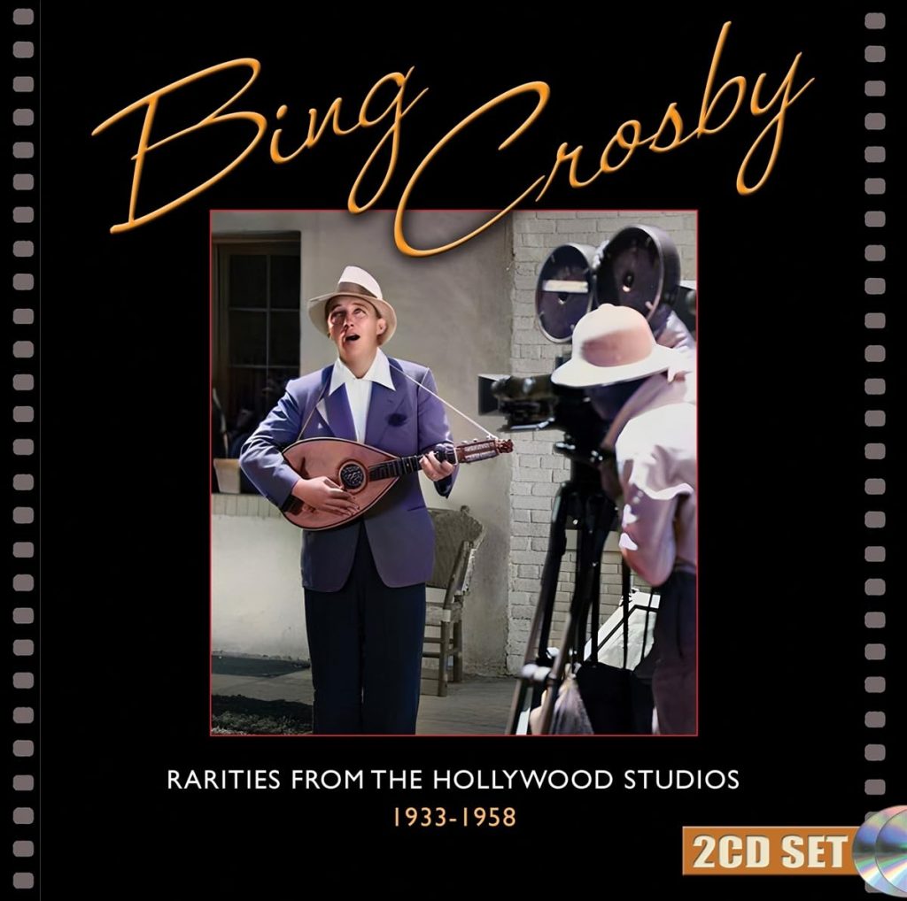 Bing Crosby • Rarities From The Hollywood Studios 1933-1958